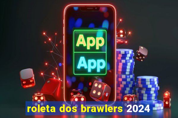 roleta dos brawlers 2024